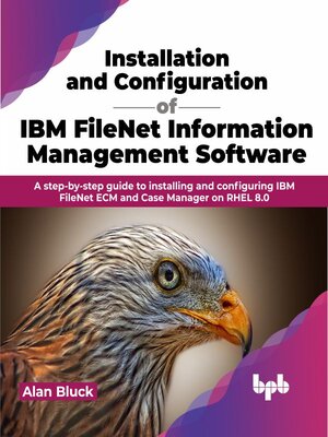 cover image of Installation and Configuration of IBM FileNet Information Management Software